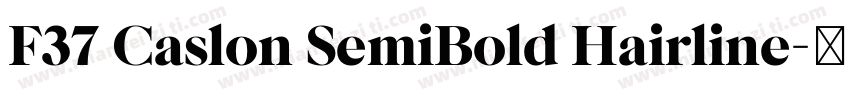 F37 Caslon SemiBold Hairline字体转换